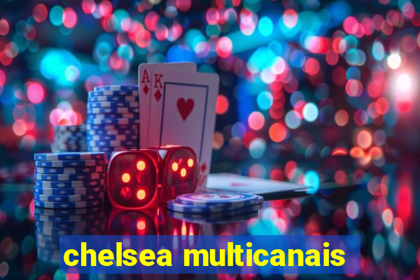 chelsea multicanais